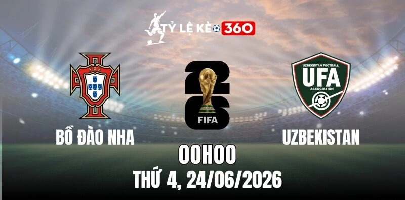 Soi kèo nhà cái Bồ Đào Nha vs Uzbekistan – Bảng K World Cup 00h00 ngày 24/06/2026